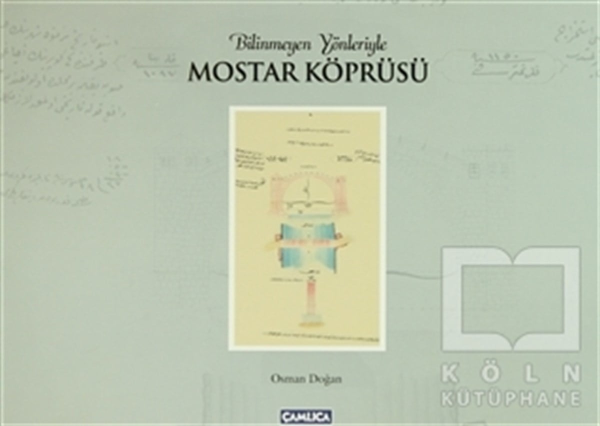 Bilinmeyen Yönleriyle Mostar Köprüsü