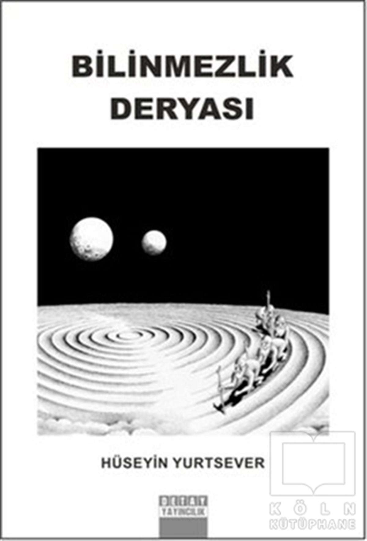 Hüseyin YurtseverŞiirBilinmezlik Deryası