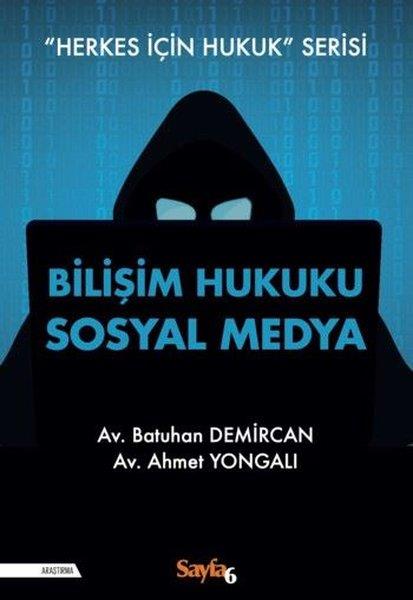 Ahmet YongalıHukuk Üzerine KitaplarBilişim Hukuku Sosyal Medya - Herkes İçin Hukuk Serisi