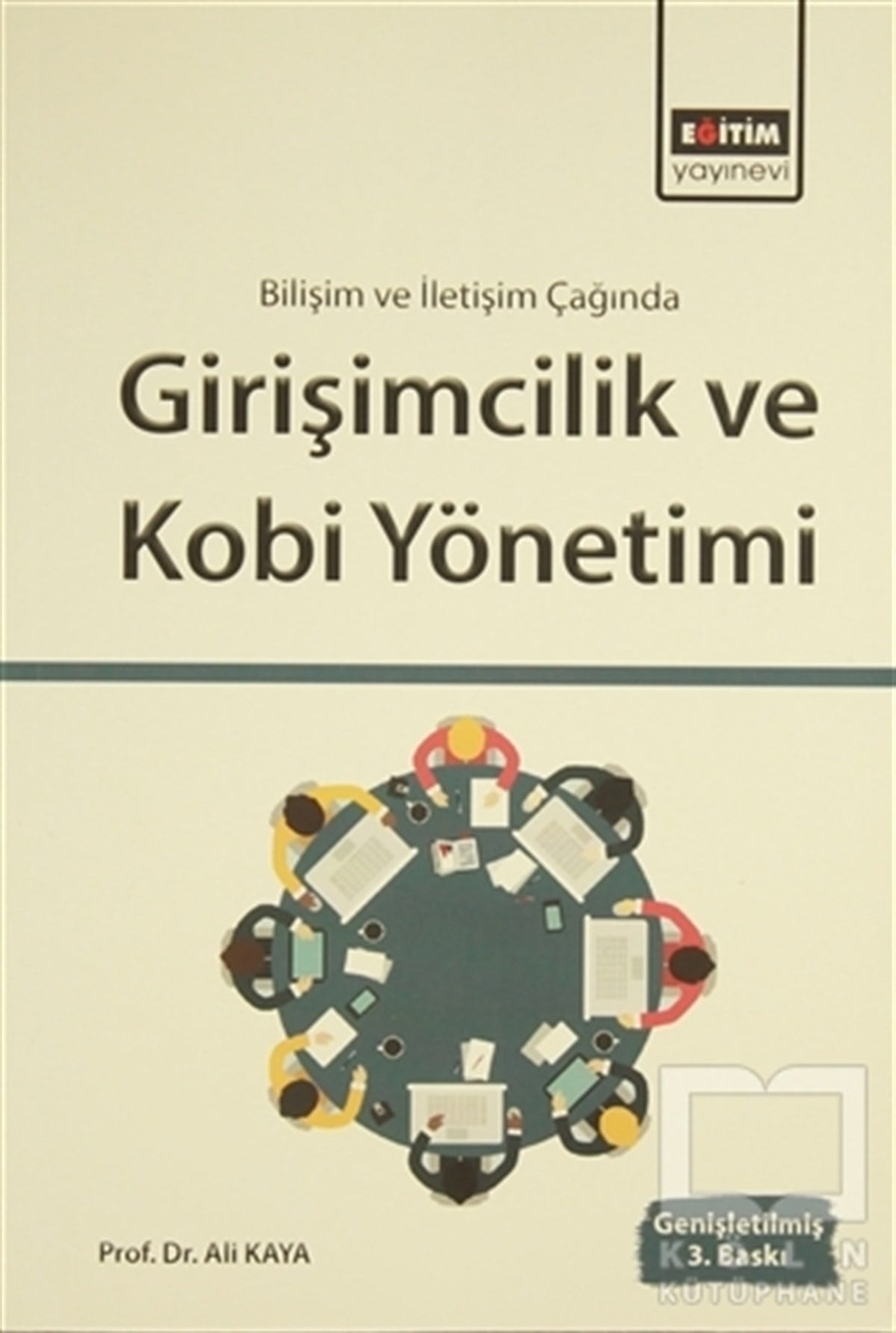 Ali Kayaİş DünyasıBilişim ve İletişim Işığında Girişimcilik ve Kobi Yönetimi