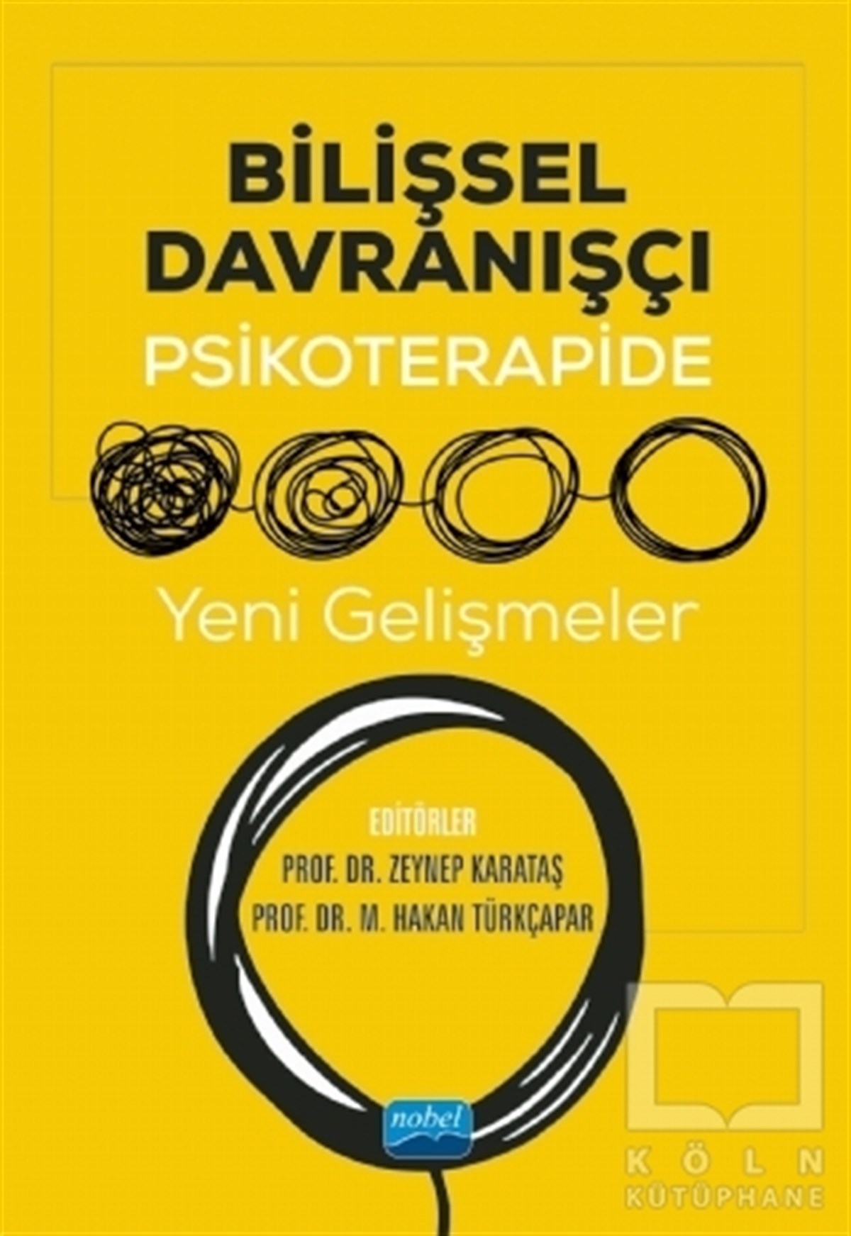 Zeynep KarataşBaşvuru KitaplarıBilişsel Davranışçı Psikoterapide Yeni Gelişmeler