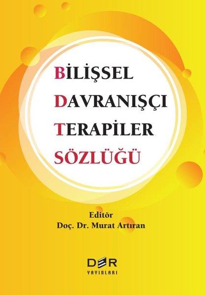 KolektifBasvuru - Kaynak SözlüklerBilişsel Davranışçı Terapiler Sözlüğü