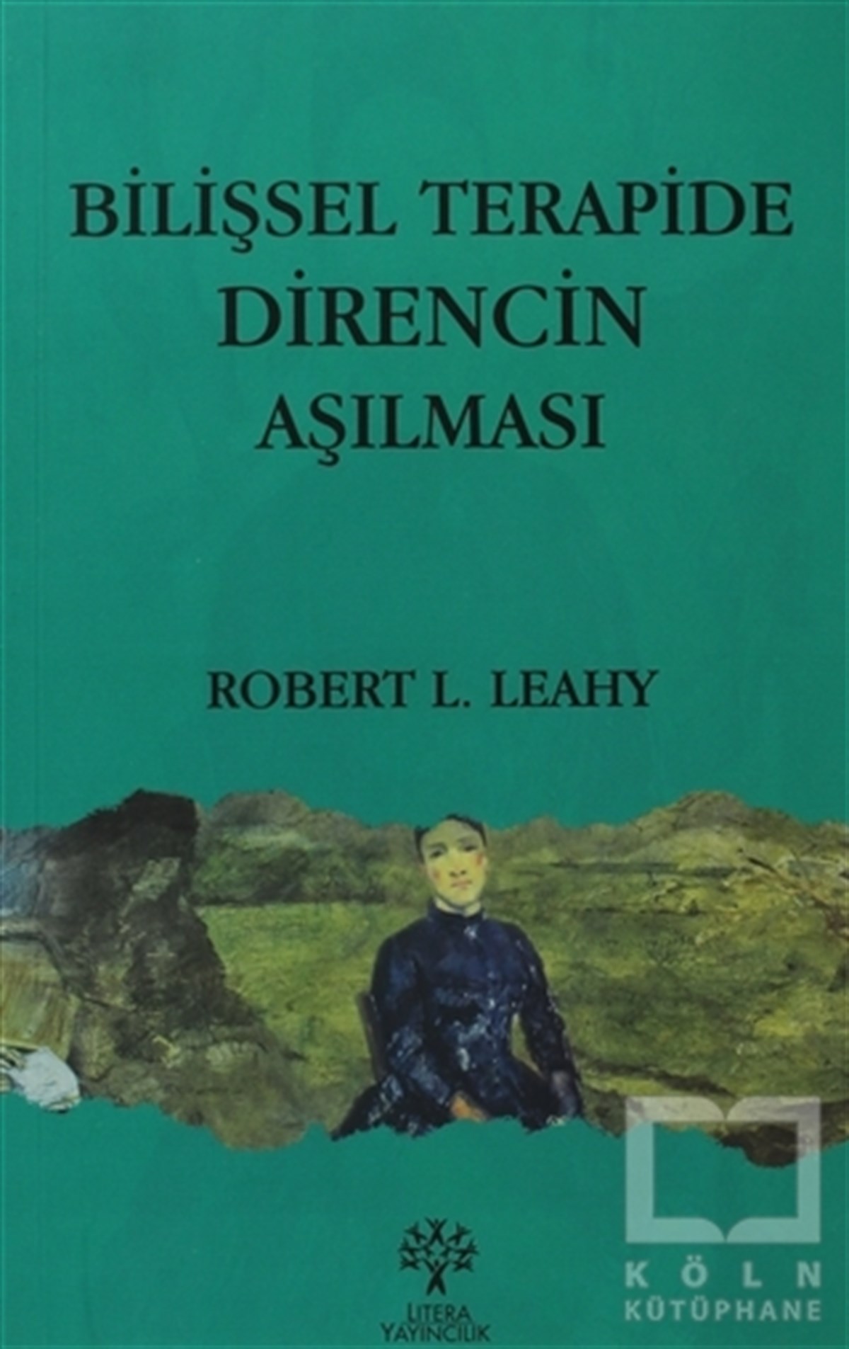 Robert L. LeahyAndereBilişsel Terapide Direncin Aşılması