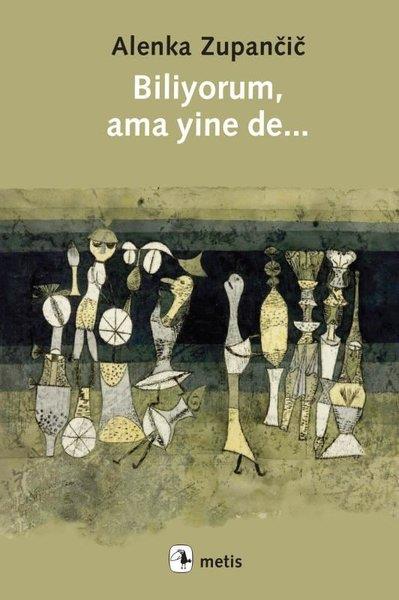 Alenka ZupancicPsychologieBiliyorum Ama Yine de...