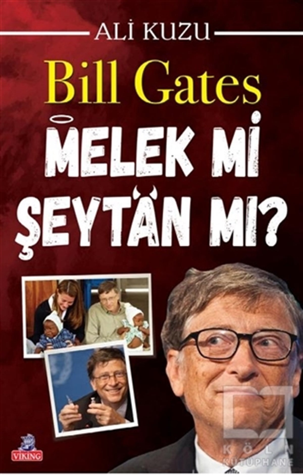 Ali KuzuGüncelBill Gates Melek mi Şeytan mı?