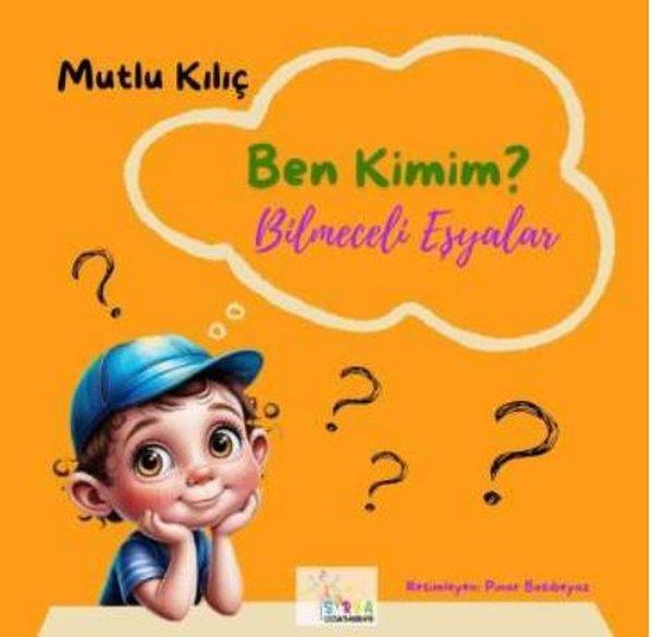 Mutlu KılıçEtkinlik KitaplarıBilmeceli Eşyalar - Ben Kimim?