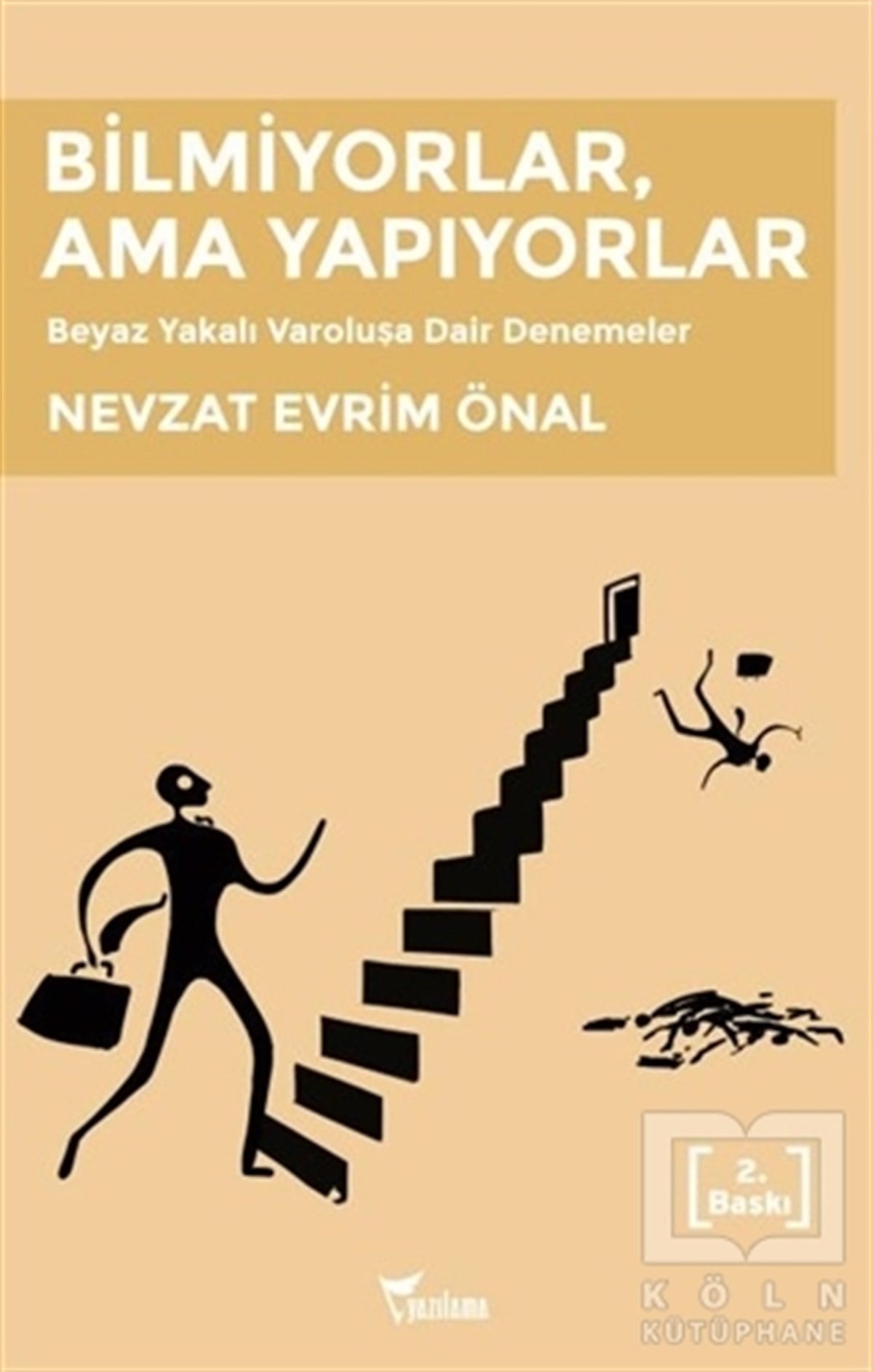 Nevzat Evrim ÖnalAraştırma-İnceleme-ReferansBilmiyorlar, Ama Yapıyorlar