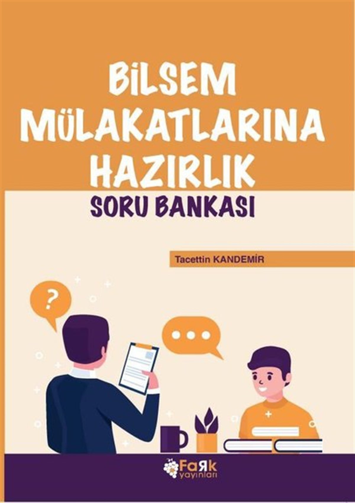 Tacettin KandemirLGSBilsem Mülakatlarına Hazırlık Soru Bankası