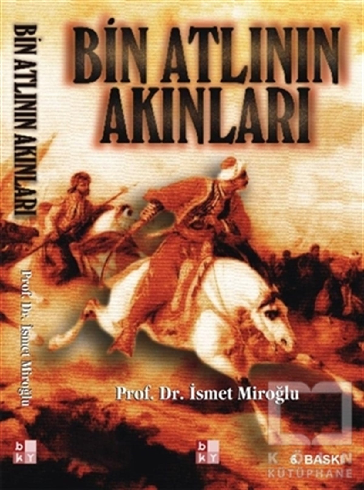 İsmet MiroğluOsmanlı TarihiBin Atlının Akınları