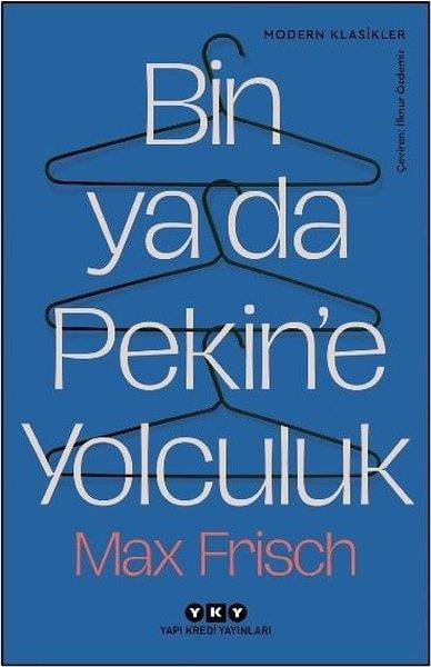 Max FrischAnlatıBin Ya da Pekin'e Yolculuk