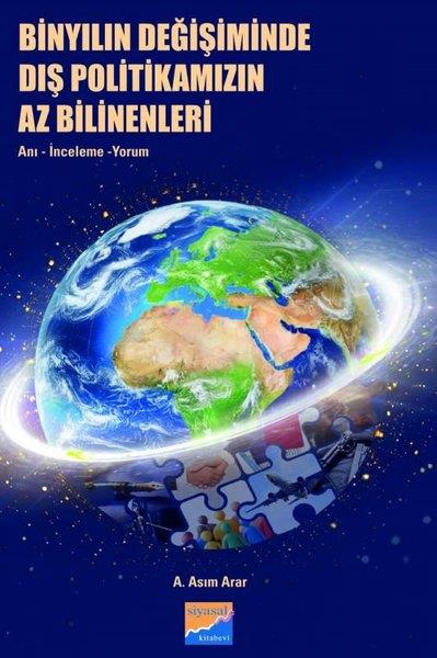 Asım ArarGenel Politika & Siyaset Bilim & Siyaset Tarihi KitaplarıBinyılın Değişiminde Dış Politikamızın Az Bilinenleri: Anı İnceleme Yorum