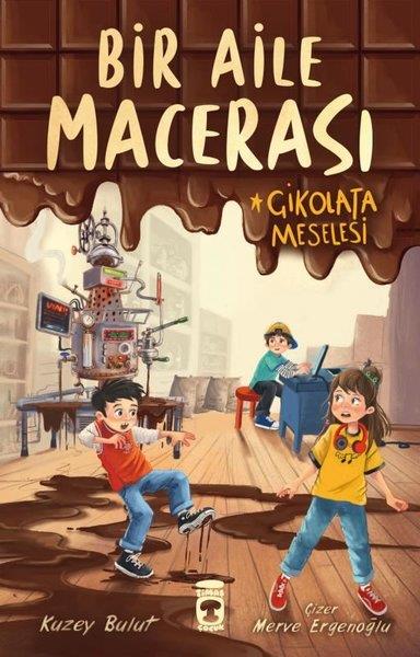 Kuzey BulutÇocuk Gençlik RomanlarıBir Aile Macerası - Çikolata Meselesi