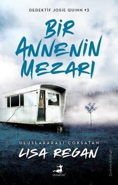 Lisa ReganPolisiye Romanlar & Cinayet RomanlarıBir Annenin Mezarı - Dedektif Josie Quinn 3