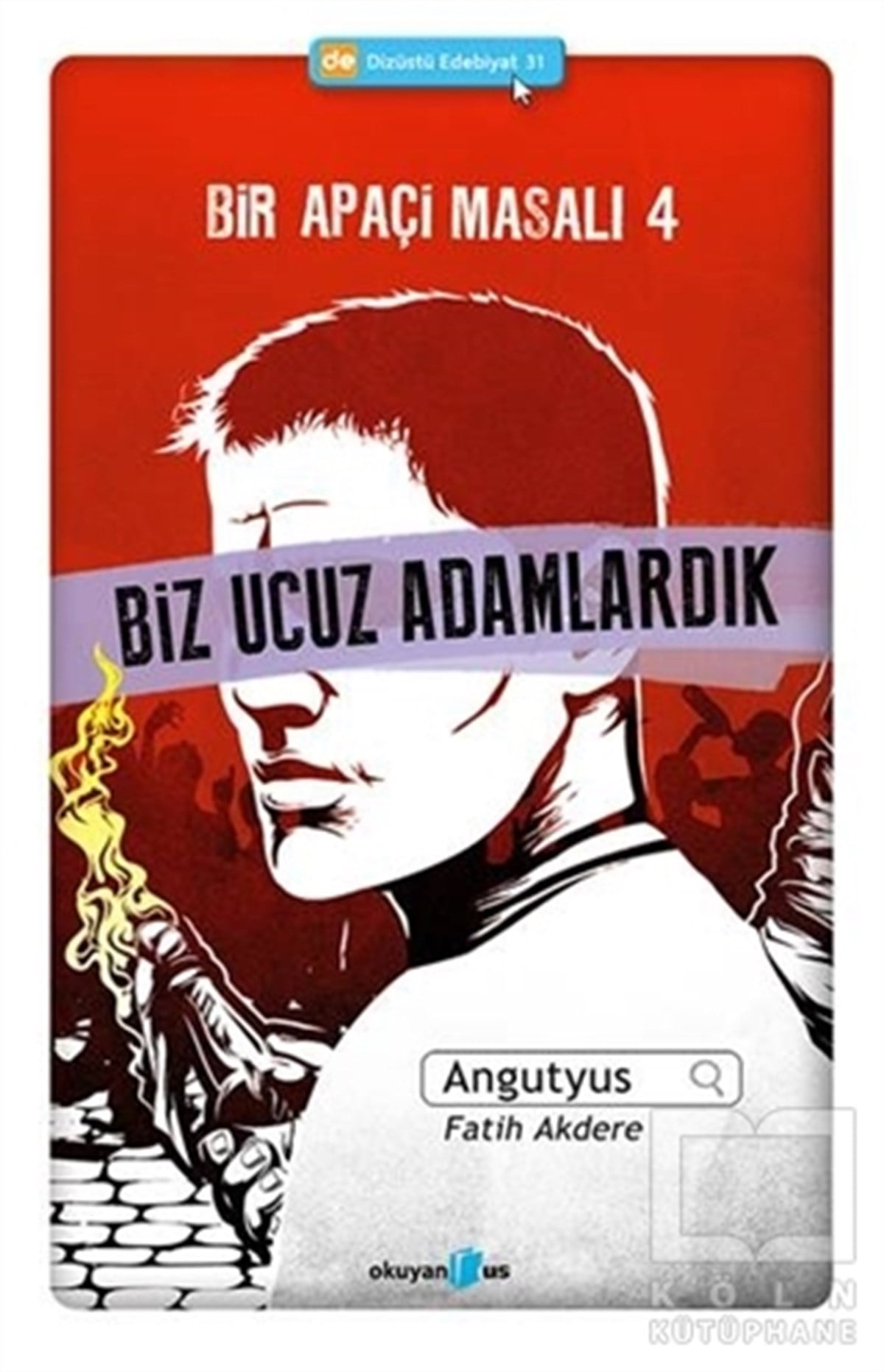 AngutyusÖyküBir Apaçi Masalı 4: Biz Ucuz Adamlardık
