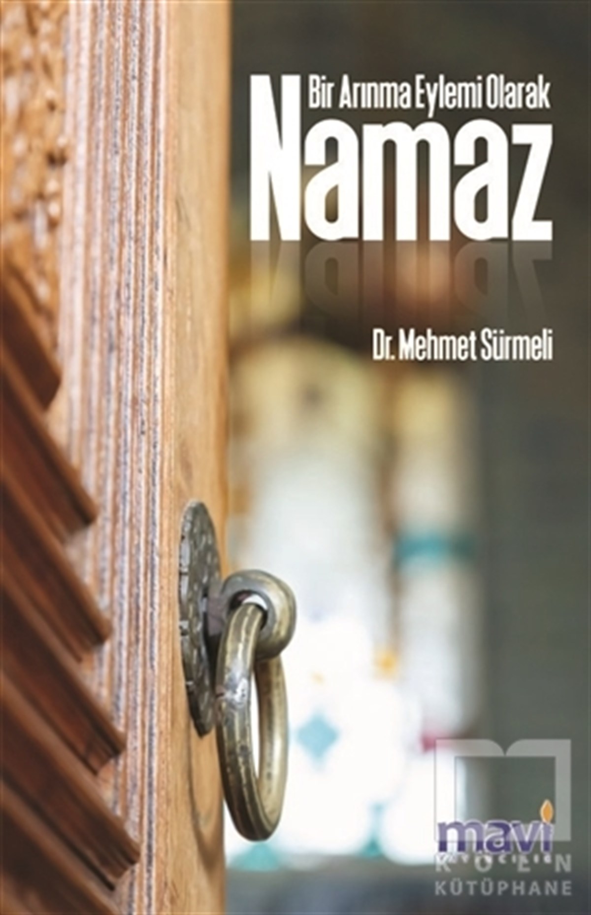 Mehmet SürmeliDiğerBir Arınma Eylemi Olarak Namaz