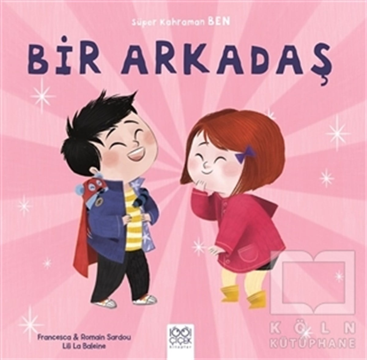 Francesca SardouHikayelerBir Arkadaş - Süper Kahraman Ben