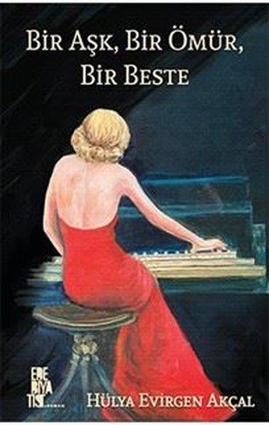 Hülya Evirgen AkçalTürk RomaniBir Aşk Bir Ömür Bir Beste