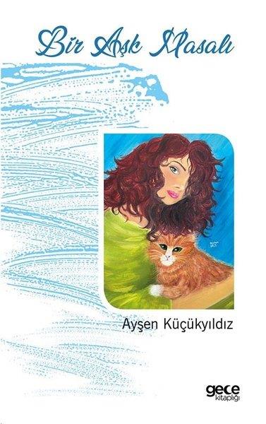 Ayşen KüçükyıldızTürkiye RomanBir Aşk Masalı