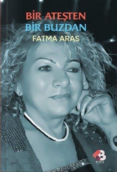 Fatma ArasTürk ŞiiriBir Ateşten Bir Buzdan