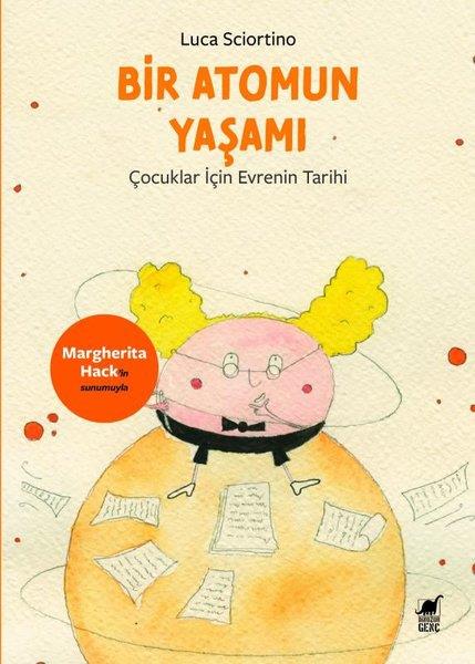 Luca SciortinoÇocuk Gençlik RomanlarıBir Atomun Yaşamı - Çocuklar İçin Evrenin Tarihi