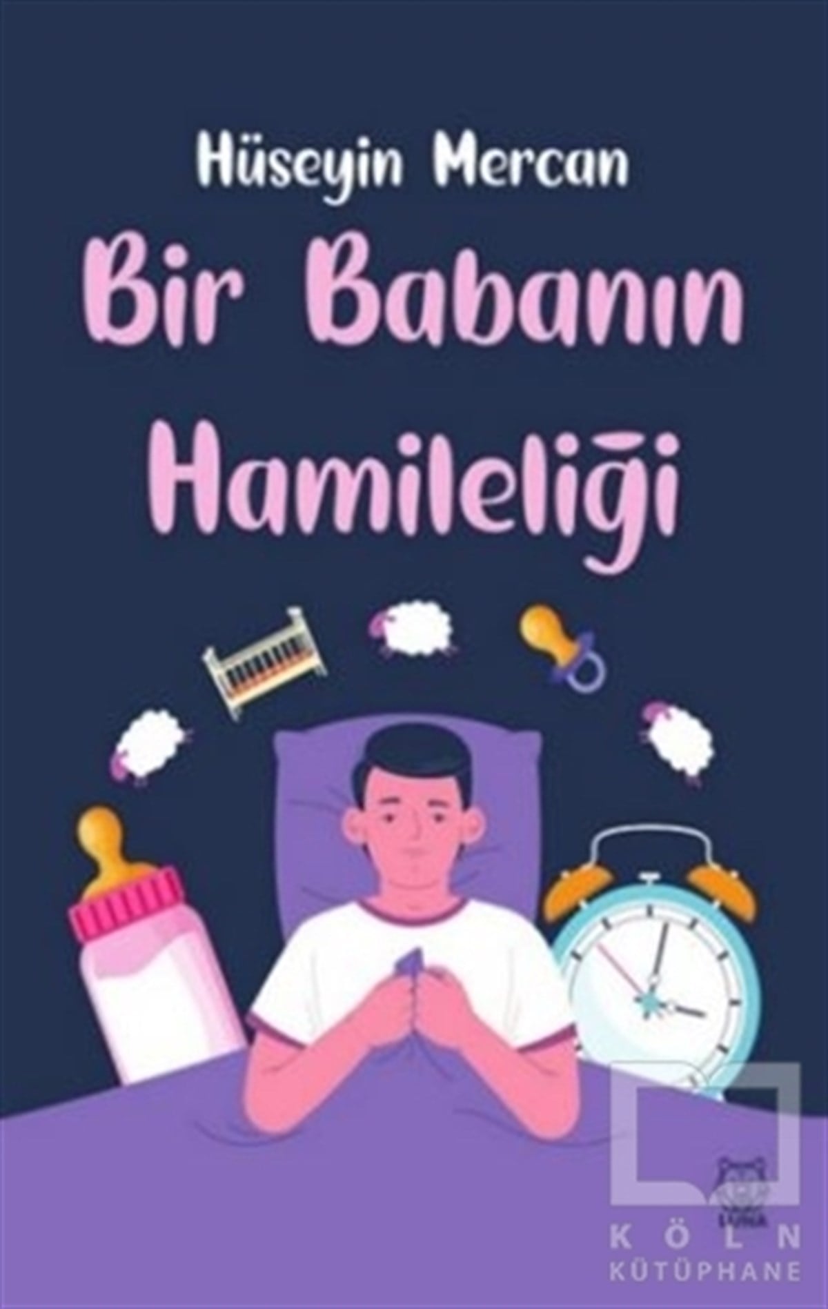 Hüseyin MercanAnı & Mektup & Günlük KitaplarıBir Babanın Hamileliği