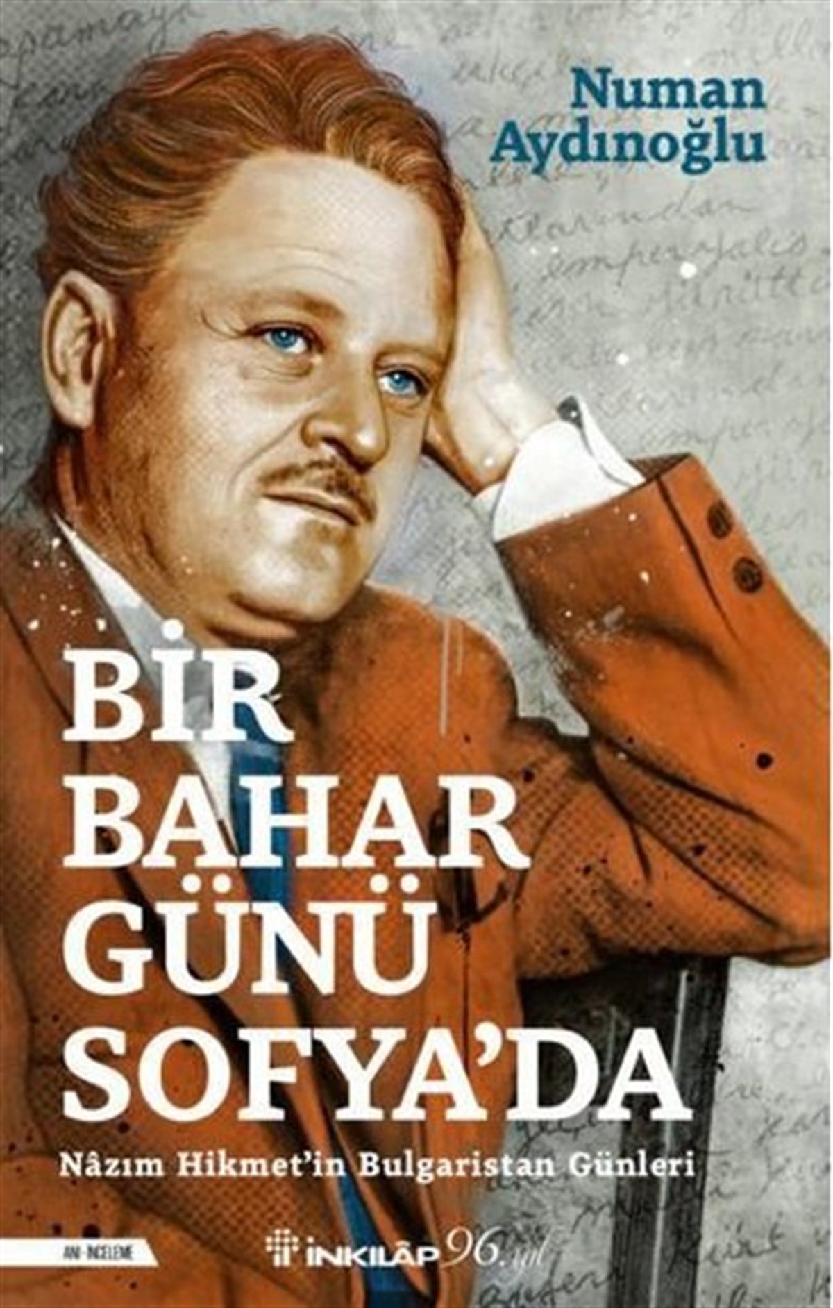 Numan AydınoğluAnı & Mektup & Günlük KitaplarıBir Bahar Günü Sofya'da - Nazım Hikmet'in Bulgaristan Günleri