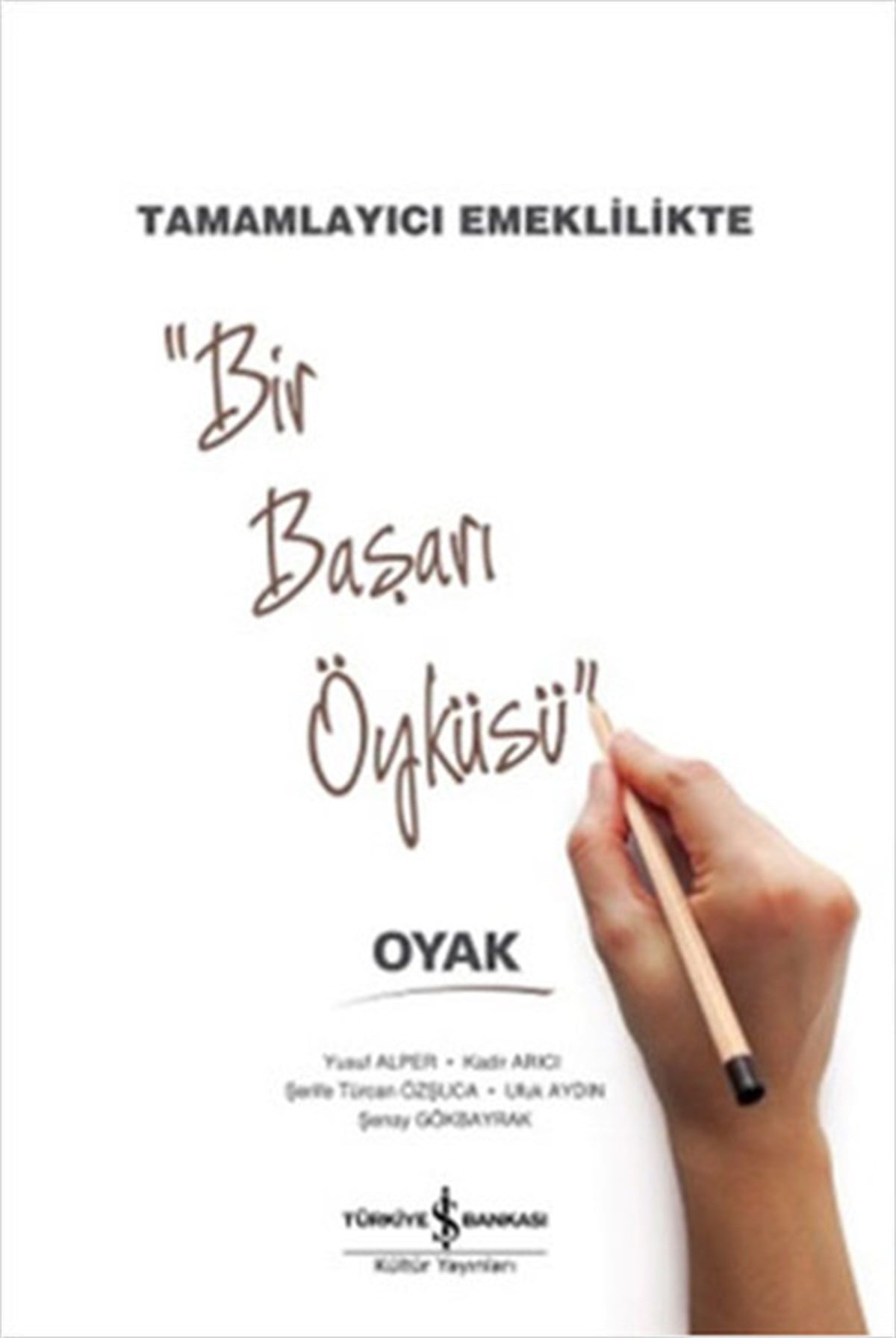 Yusuf AlperEkonomi KitaplarıBir Başarı Öyküsü - Tamamlayıcı Emeklilikte Oyak