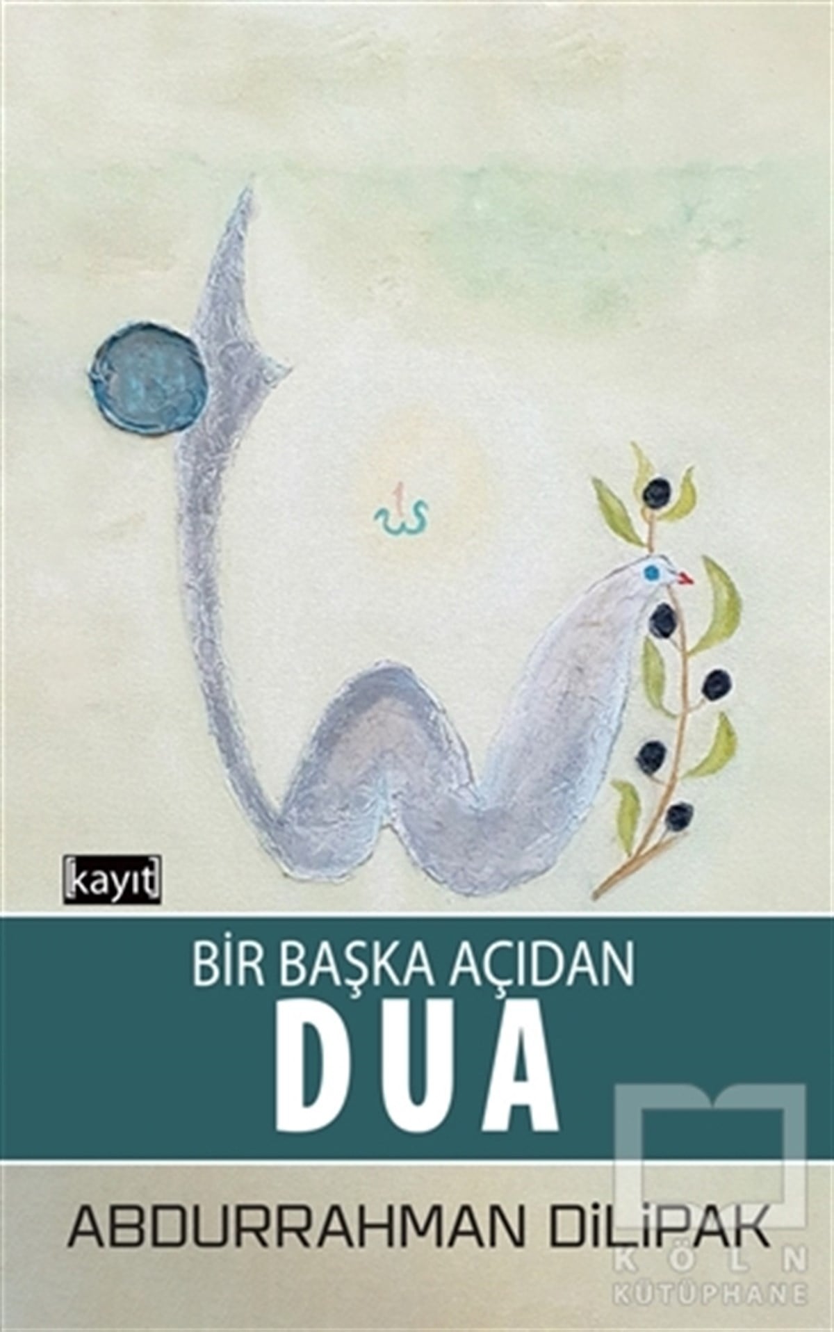 Abdurrahman DilipakTafsir BücherBir Başka Açıdan Dua