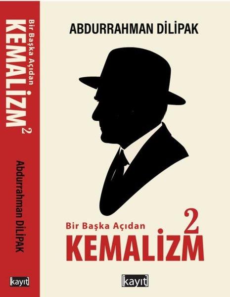 Abdurrahman DilipakMustafa Kemal Atatürk BücherBir Başka Açıdan Kemalizm 2