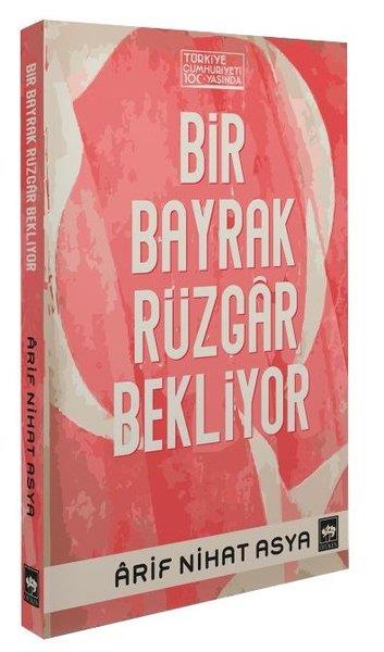 Arif Nihat AsyaTürk ŞiiriBir Bayrak Rüzgar Bekliyor - Şömizli