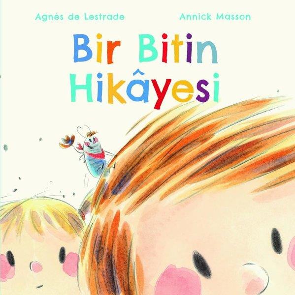 Agnes de LestradeEgitim Etkinlik KitaplariBir Bitin Hikayesi