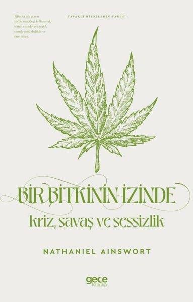 Nathaniel AinsworthBotanikBir Bitkinin İzinde: Kriz Savaş ve Sessizlik - Yasaklı Bitkilerin Tarihi
