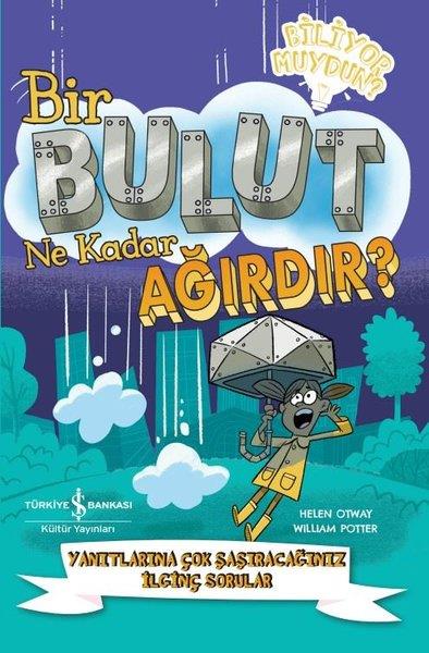 Helen OtwayÇocuk Gençlik RomanlarıBir Bulut Ne Kadar Ağırdır? Yanıtlarına Çok Şaşıracağınız İlginç Sorular