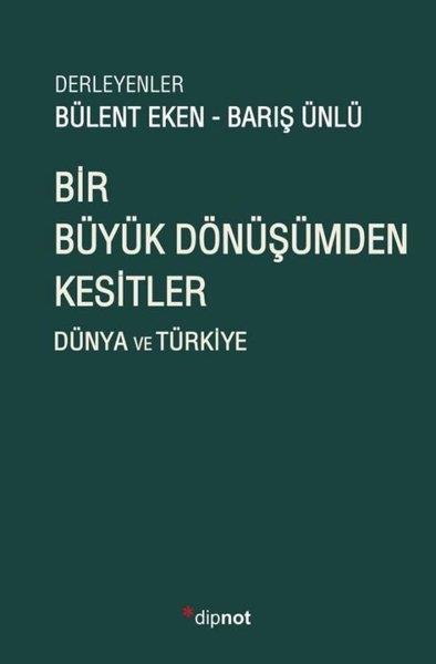 KolektifDünya TarihiBir Büyük Dönüşümden Kesitler - Dünya ve Türkiye