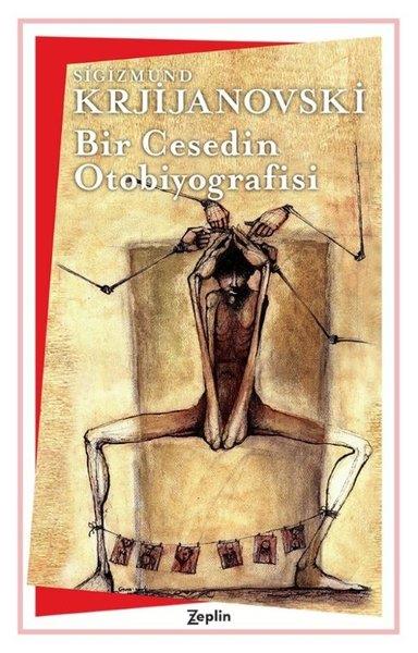 Sigizmund KrjijanovskiDünya RomanBir Cesedin Otobiyografisi