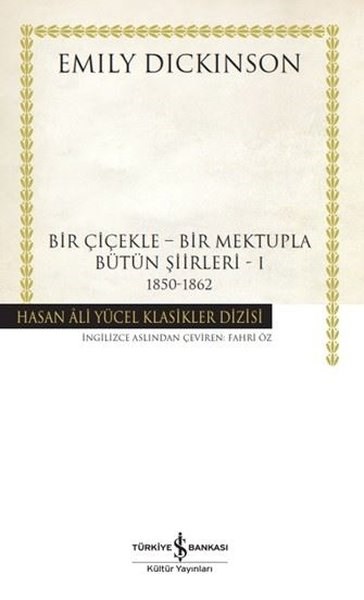 Emily DickinsonDünya ŞiiriBir Çiçekle Bir Mektupla Bütün Şiirleri 1 1850 - 1862
