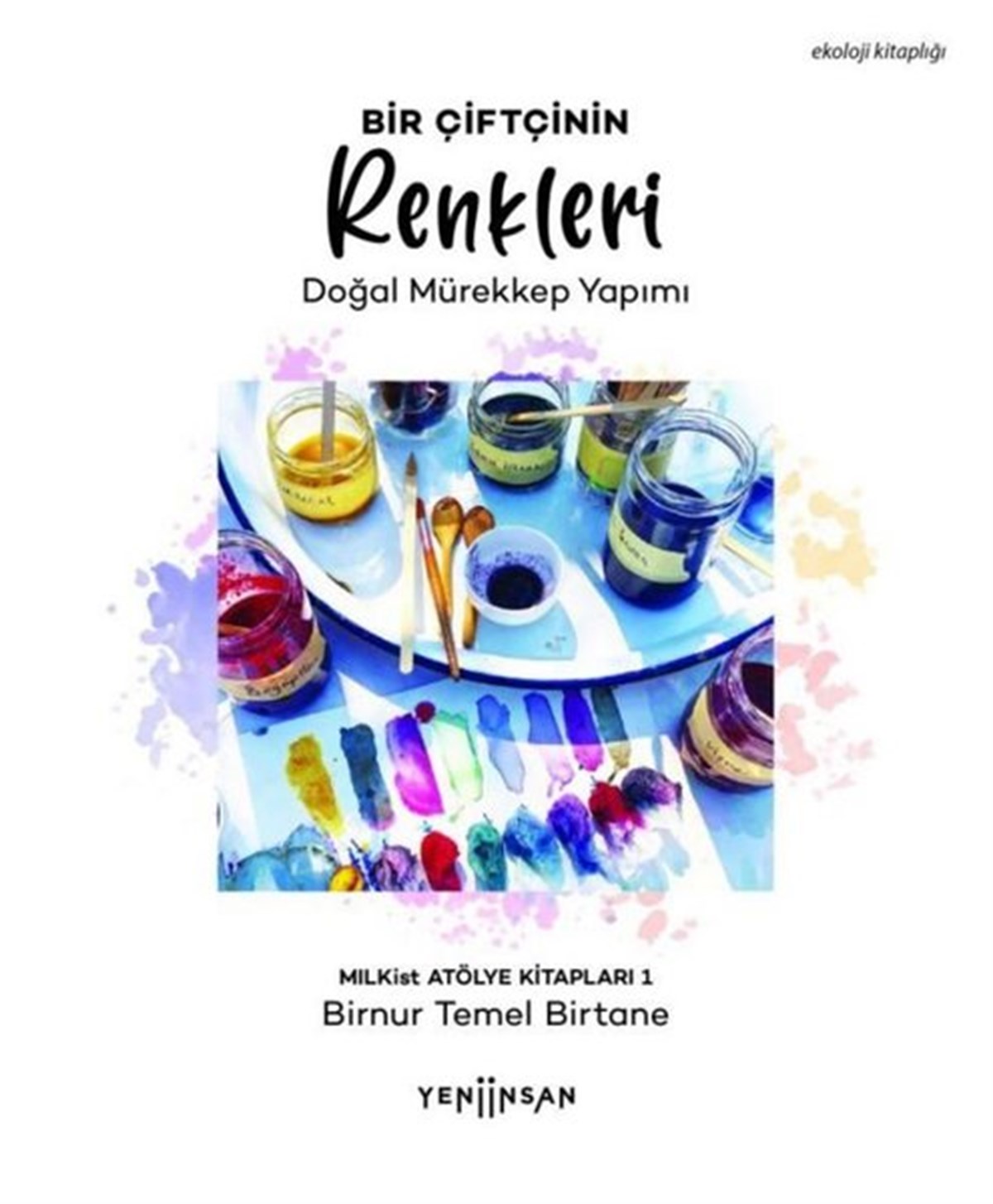 Birnur Temel BirtaneÇevre MühendisliğiBir Çiftçinin Renkleri - Doğal Mürekkep Yapımı