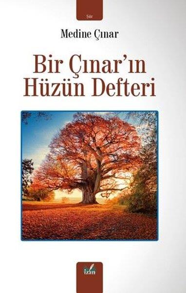 Medine ÇınarTürk ŞiiriBir Çınar'ın Hüzün Defteri
