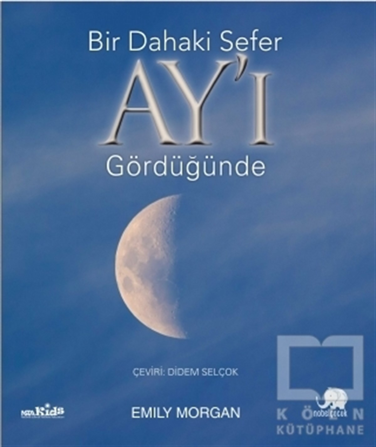 Emily MorganDiğerBir Dahaki Sefer Ay’ı Gördüğünde