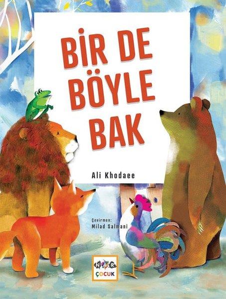 Ali KhodaeeOkul Öncesi Masal KitaplarıBir de Böyle Bak
