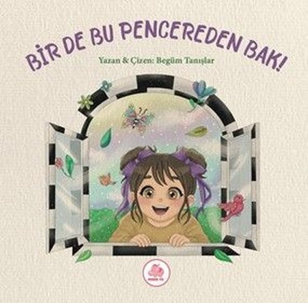 Begüm TanışlarEgitim Etkinlik KitaplariBir de Bu Pencereden Bak!