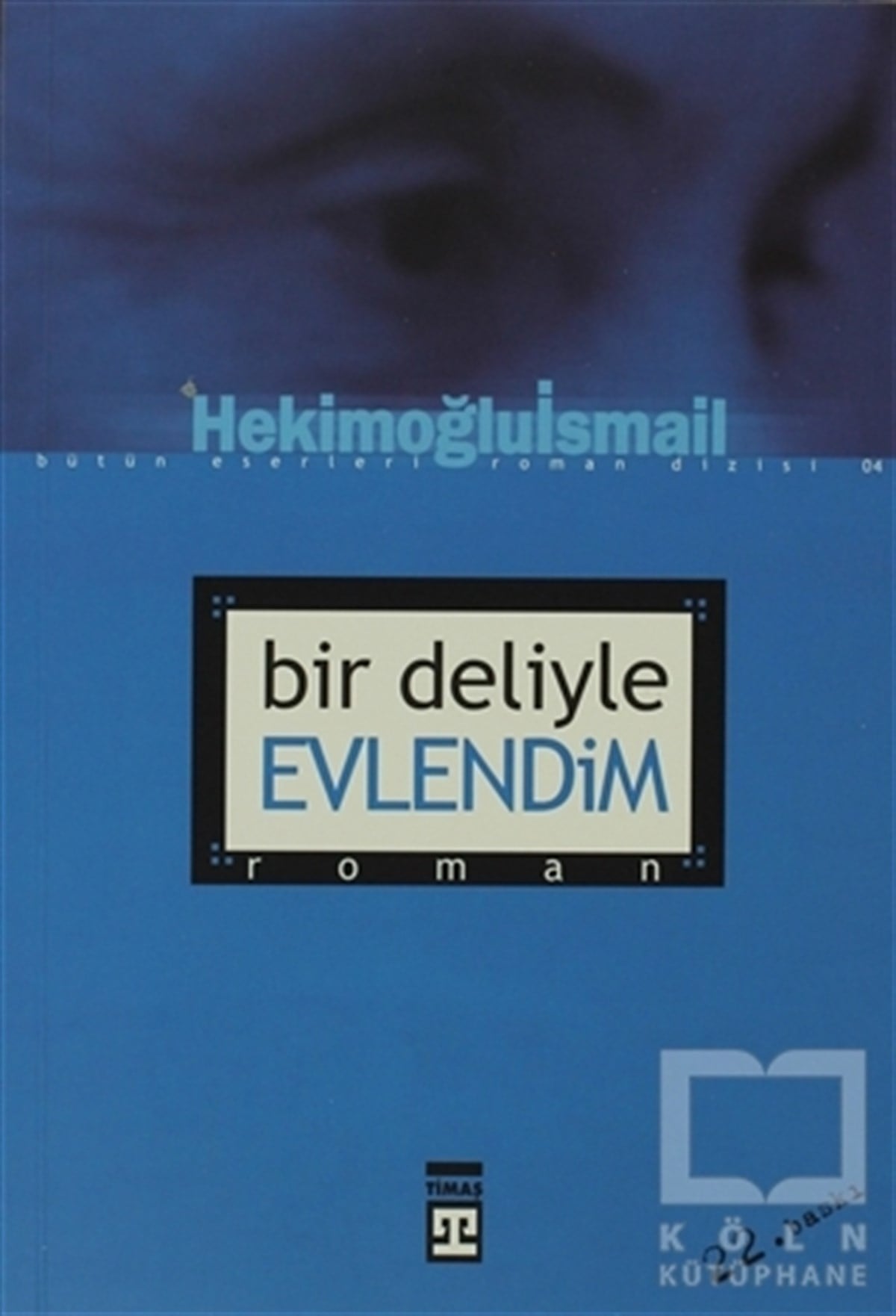Hekimoğlu İsmailTürk EdebiyatıBir Deliyle Evlendim