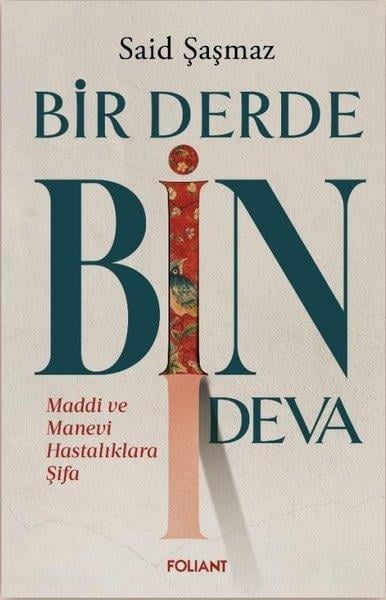 Said ŞaşmazTasavvuf KitaplarıBir Derde Bin Deva - Maddi ve Manevi Hastalıklara Şifa