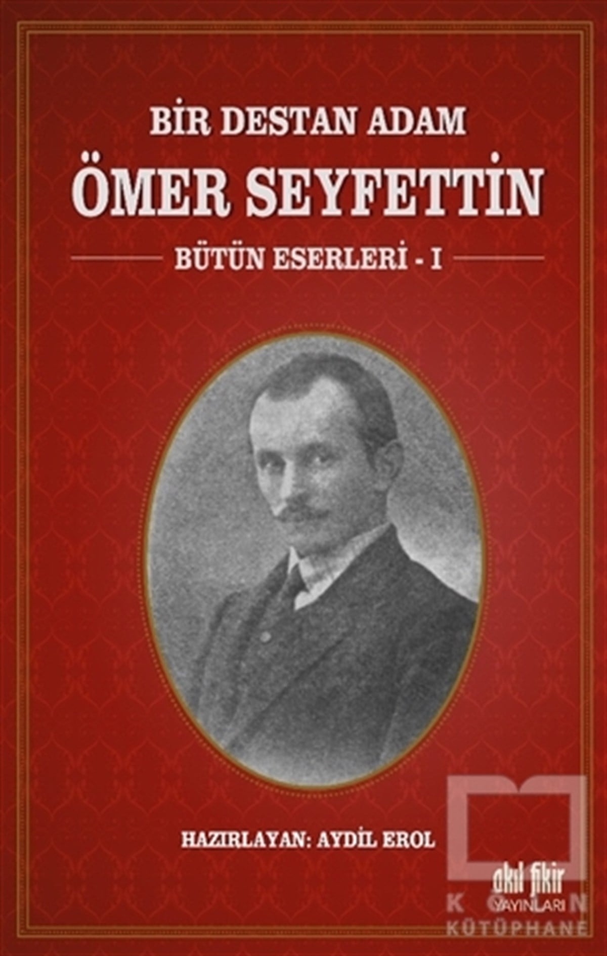 Ömer SeyfettinHikaye (Öykü) KitaplarıBir Destan Adam Ömer Seyfettin Cilt: 1