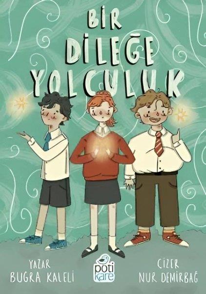Buğra KaleliÇocuk Gençlik RomanlarıBir Dileğe Yolculuk