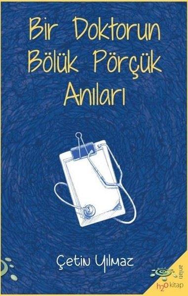 Çetin YılmazAnlatıBir Doktorun Bölük Pörçük Anıları