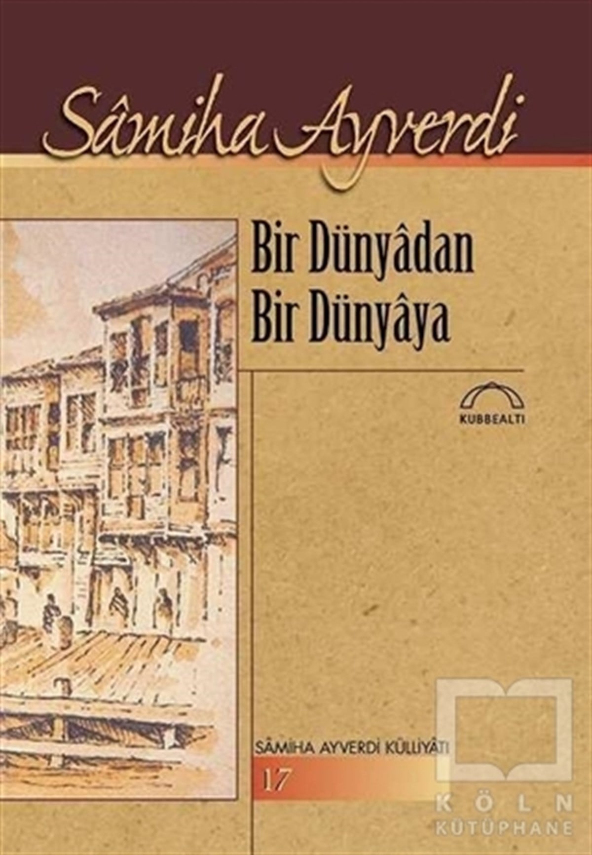 Samiha AyverdiAnı - Mektup - GünlükBir Dünyadan Bir Dünyaya