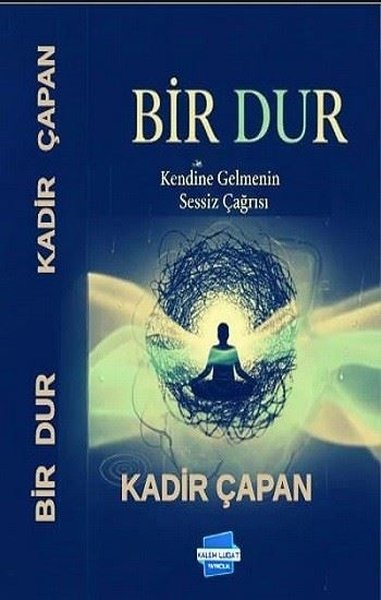 Kadir ÇapanDeneme KitaplarıBir Dur - Kendine Gelmenin Sessiz Çağrısı