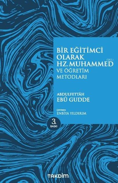 Abdulfettah Ebu GuddeDiğerBir Eğitimci Olarak Hz. Muhammed ve Öğretim Metodları