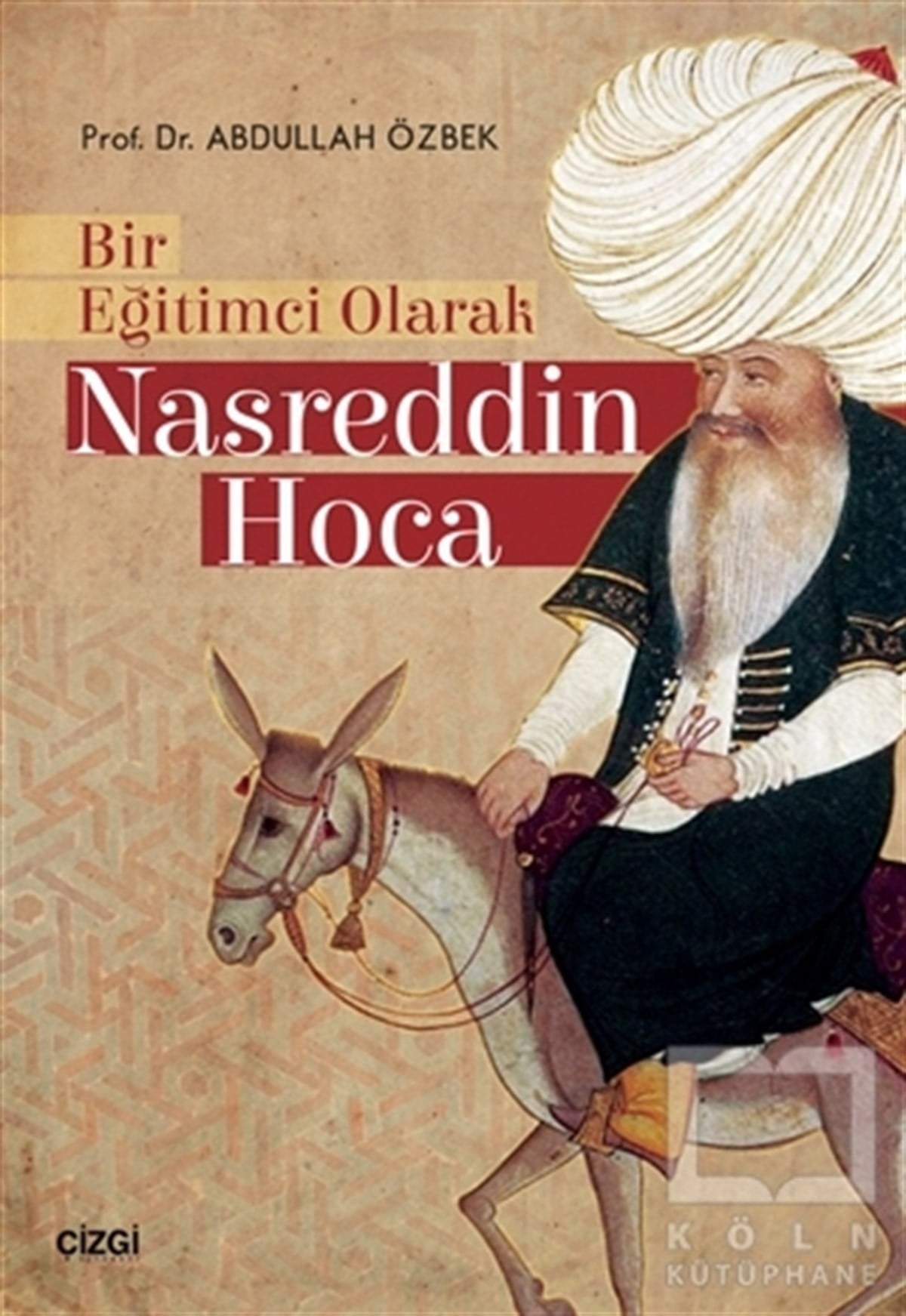 Abdullah ÖzbekAraştırma-İnceleme-ReferansBir Eğitimci Olarak Nasreddin Hoca